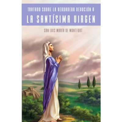 Imagen de Tratado Sobre la Verdadera Devoción a Santísima Virgen (Traducción) (La Editorial Divina)