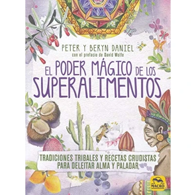 Imagen de El Poder Magico De Los Superalimentos: Tradiciones Tribales Y Recetas