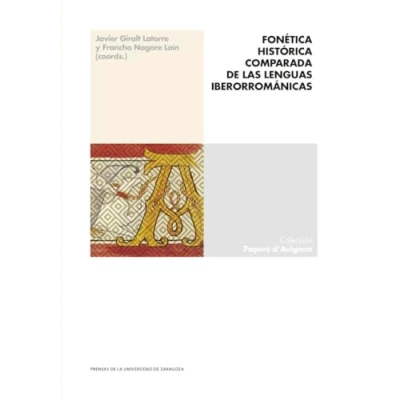 Imagen de Fonética histórica comparada de las lenguas iberorrománicas: 11 (Papers d&#039;Avignon)