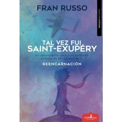 Imagen de TAL VEZ FUI SAINT EXUPERY (Etcétera)