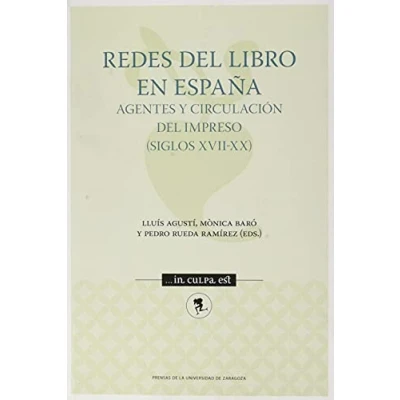 Imagen de redes Del Libro En España. AGENTES y circulación Impreso (Siglos XVII XX): 9 (...in culpa est)