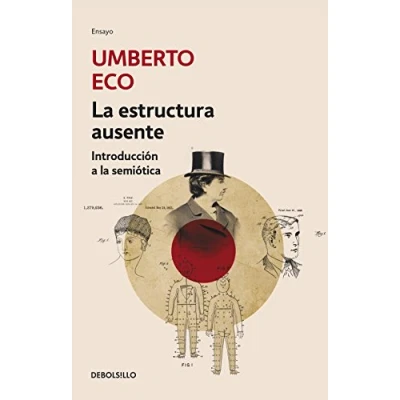 Imagen de LA estructura ausente: Introduccion a Semiotica (Ensayo Filosofía)