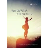 Imagen de Vivir, disfrutar, reír y ser feliz (SIN COLECCION)