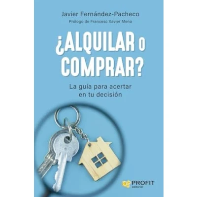 Imagen de ¨alquilar O Comprar? La Inversion Inteligente para tu Vivienda: guía acertar en decisión