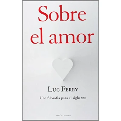 Imagen de Sobre el amor: Una filosofía para siglo XXI (Contextos)