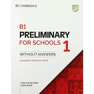 Imagen de B1 Preliminary for Schools 1 Revised Exam from 2020 Student&#039;s Book without Answers: Authentic Practice Tests: Vol. (SIN COLECCION)