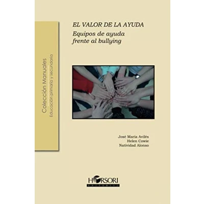 Imagen de El valor de la ayuda: Equipos ayuda frente al bullying: 64 (Colección Manuales)