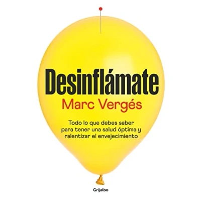Imagen de Desinflámate: Todo lo que debes saber para tener una salud óptima y ralentizar el envejecimiento (Bienestar, vida sana)