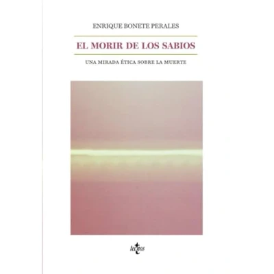 Imagen de El morir de los sabios: Una mirada ética sobre la muerte (Filosofía Filosofía y Ensayo)