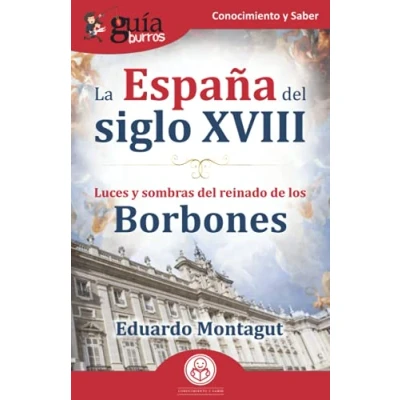 Imagen de GuíaBurros La España del siglo XVIII: Luces y sombras reinado de los borbones: 131