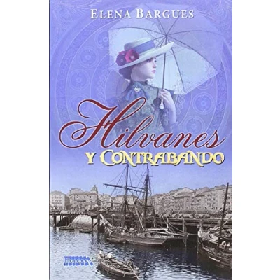 Imagen de HILVANES Y CONTRABANDO (NARRATIVA HISTORICA)