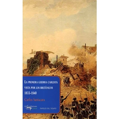 Imagen de La primera guerra carlista vista por los británicos, 1833 1840: 30 (Papeles del tiempo)