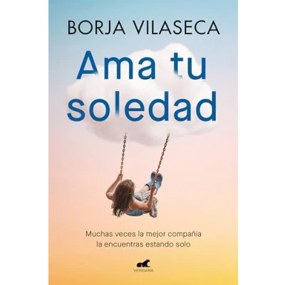 Imagen de Ama tu soledad. Muchas veces la mejor compañía encuentras estando solo