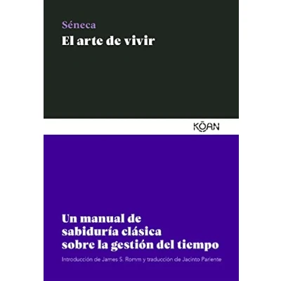 Imagen de El arte de vivir: Un manual sabiduría clásica sobre la gestión del tiempo (SABIDURIA CLASICA PARA LECTORES MODERNOS)