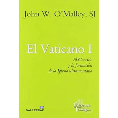 Imagen de El Vaticano I: Concilio y la formación de Iglesia ultamontana: 272 (Presencia Teológica)