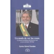 Imagen de Un Modo De Ver Las Cosas: La Imagen Periodistica Del Brasil Lula A