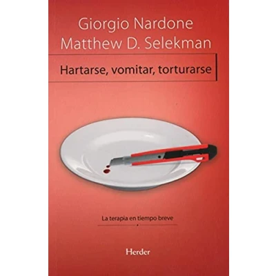 Imagen de Hartarse, vomitar, torturarse: La terapia en tiempo breve (Problem Solving)