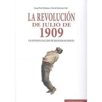 Imagen de La Revolución de Julio 1909: Un intento fallido regenerar España