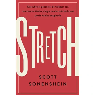 Imagen de Stretch: Descubre el potencial de trabajar con recursos limitados y logra mucho más lo que jamas habías imaginado (MANAGEMENT EN 20 MINUTOS)