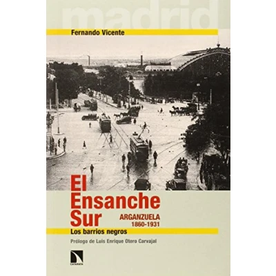 Imagen de El Ensanche Sur En La Formación Del Moderno Madrid (1860 1931)