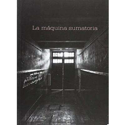 Imagen de La máquina sumatoria (ENSAYO FILOSOFICO)