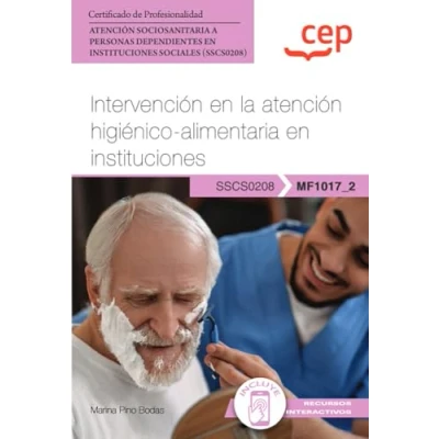 Imagen de Manual. Intervención en la Atención higiénico alimentaria instituciones (MF1017_2). Certificados de profesionalidad. sociosanitaria a ... sociales (SSCS0208) (FORMACION)