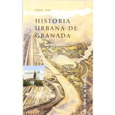 Imagen de HISTORIA URBANA DE GRANADA: Formacion y Desarrollo LA Ciudad Burguesa (LIBROS ESTRELLA)