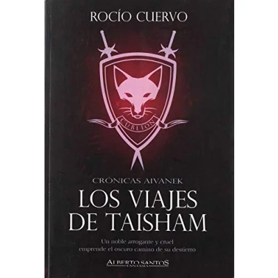 Imagen de Los viajes de Taisham: Crónicas Aivanek (Alberto Santos Editor. Fantasía)