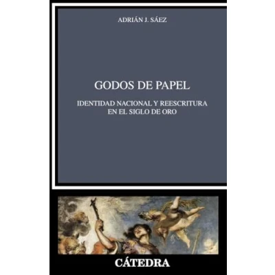 Imagen de Godos de papel: Identidad nacional y reescritura en el Siglo Oro (Crítica estudios literarios)