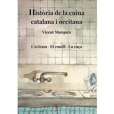 Imagen de Historia Cuina Catalana I Occitana Vi L&#039;aviram, El Conill, la Caa: L&#039;aviram · conill caça: 6 (Història de cuina)
