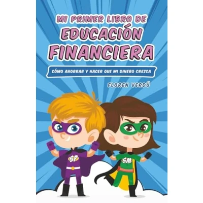 Imagen de mi primer libro de educación financiera: Cómo ahorrar y hacer que dinero crezca