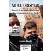 Imagen de No puedo respirar. Anatomía de la revuelta contra el racismo tras linchamiento George Floyd (CAMBIO SOCIAL Y DEMOCRACIA)