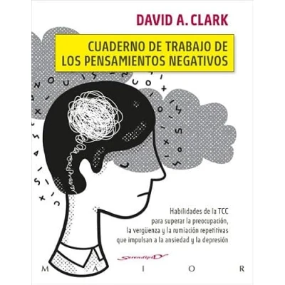 Imagen de Cuaderno de trabajo los pensamientos negativos. Habilidades la TCC para superar preocupación, vergüenza y rumiación repetitivas que ... depresión.: 71 (Serendipity Maior)