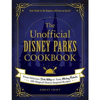 Imagen de The Unofficial Disney Parks Cookbook