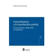 Imagen de Consentimiento A La Reproduccion Asistida: Crisis De Pareja Y Dis Posi
