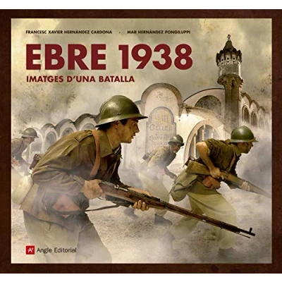 Imagen de Ebre 1938 Imatges D&#039;Una Batalla (Altres Cossetània)