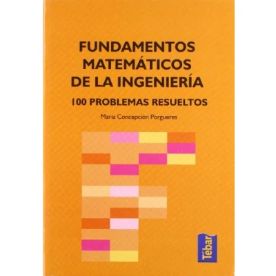 Imagen de Fundamentos matemáticos de la ingeniería: 100 problemas resueltos (TEBAR)
