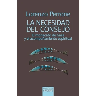 Imagen de La necesidad del consejo: el monacato de Gaza y acompañamiento espiritual: 49 (Ichthys)