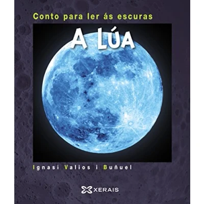 Imagen de A Lúa: Conto para ler ás escuras (INFANTIL E XUVENIL EDICIÓNS SINGULARES)