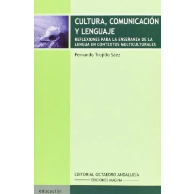 Imagen de Cultura, comunicación y lenguaje: Reflexiones Para La enseñanza de Lengua en contextos multiculturales: Ensenanza ... (Biblioteca Obras Autores Andaluces)