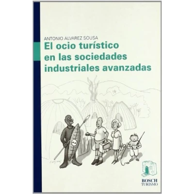 Imagen de El ocio turístico en las sociedades industriales avanzadas (SIN COLECCION)