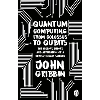 Imagen de Quantum Computing From Colossus To Qubits