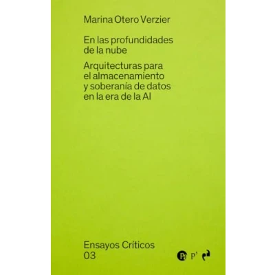 Imagen de en LAS PROFUNDIDADES de LA NUBE: Arquitecturas para el almacenamiento y soberanía datos (ENSAYOS CRITICOS)