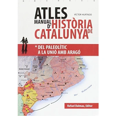 Imagen de Atles Manual d&#039;Història de Catalunya: Del paleolític a la unió amb Aragó