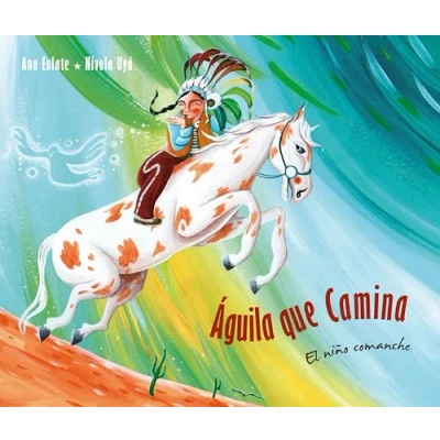 Imagen de Águila que camina: El niño comanche: nio comanche