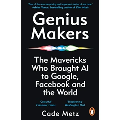 Imagen de Genius Makers: The Mavericks Who Brought A.i. To Google Facebook And T