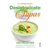 Imagen de DESINTOXÍCATE CON SOPAS. 100 RECETAS CURATIVAS, ANTINFLAMATORIAS, ADELGZANATES Y ANTIINSOMNIO (Plus Vitae)