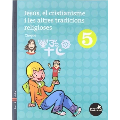 Imagen de Jesus El Cristianisme 5 Projecte Fent Cami Ed 2010