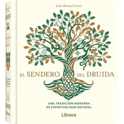 Imagen de El sendero del Druida: UNA tradición MODERNA DE ESPIRITUALIDAD natural.: TRADICION NATURAL (ESOTERISMO)