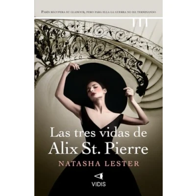 Imagen de Las tres vidas de Alix St. Pierre (Colección Natasha Lester)